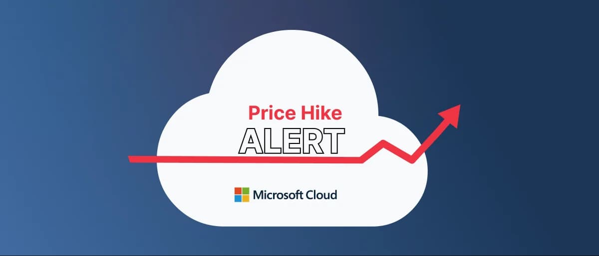 Up To 15% Increase In Microsoft Cloud Solution Prices: What You Need To Know