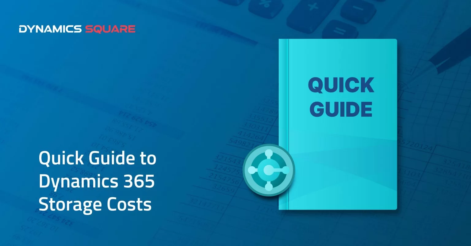 Guide To Dynamics 365 Storage Cost