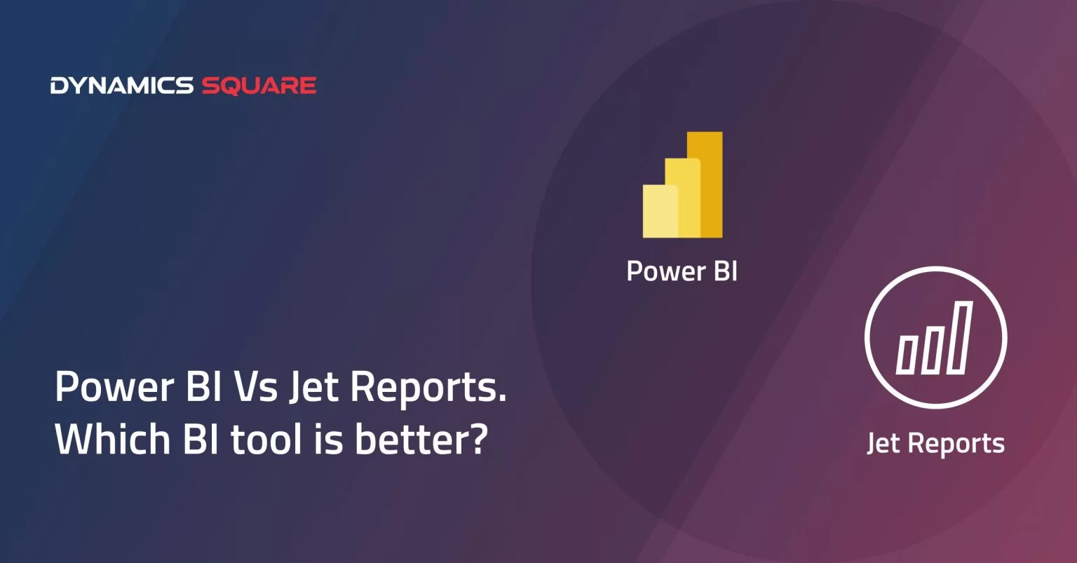 Power BI Vs Jet Reports – A Perfect Comparison