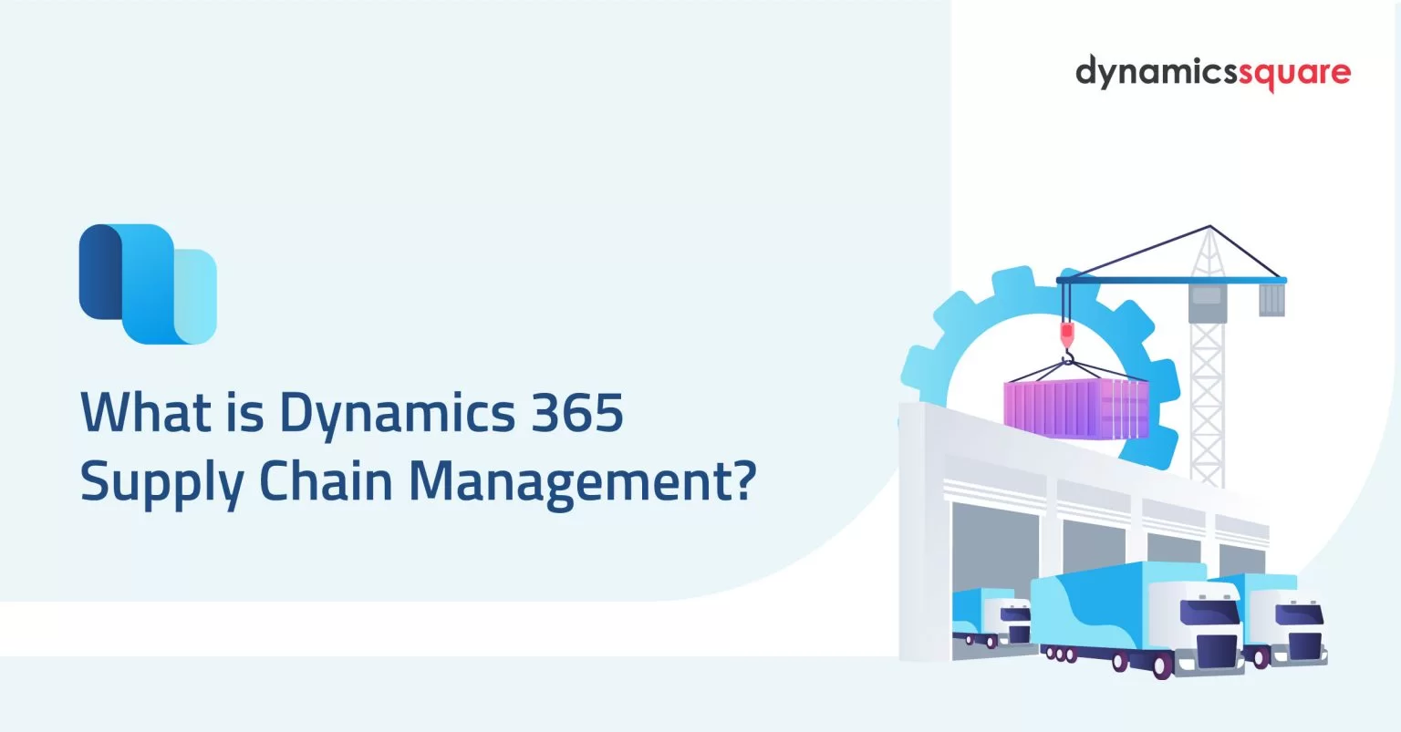 What Is Dynamics 365 Supply Chain?