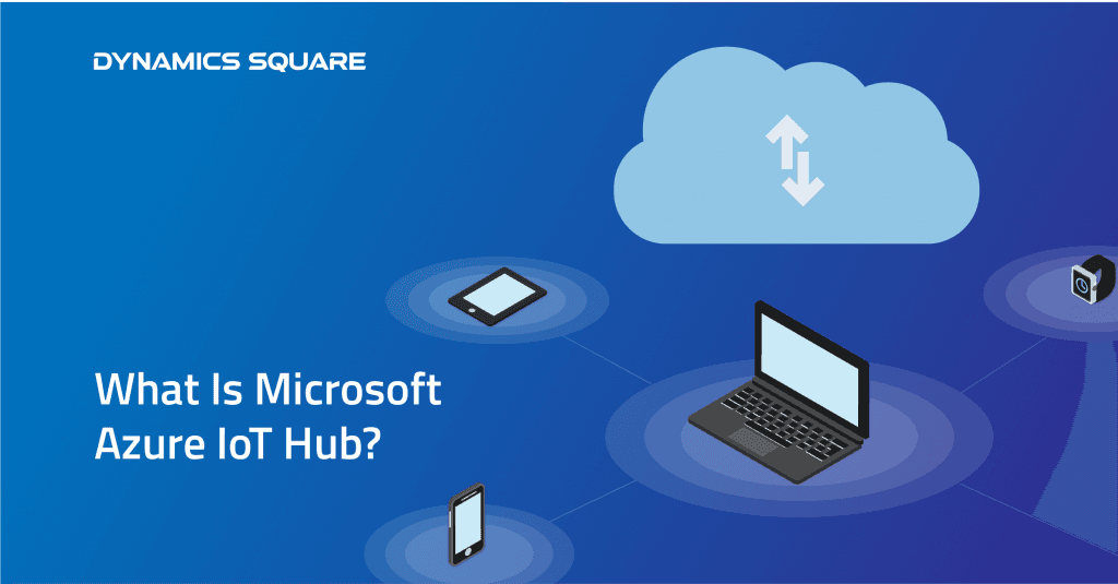 What Is Azure IoT Hub?