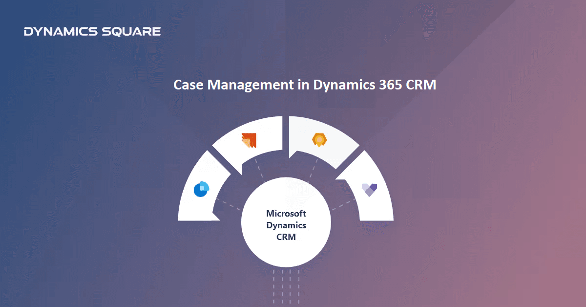 Case Management in Dynamics 365 Customer Service