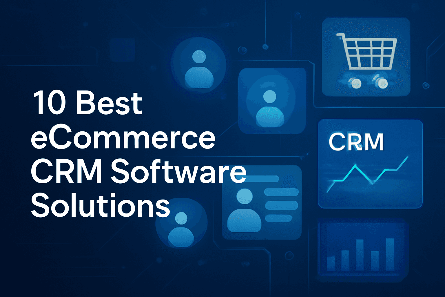 eCommerce CRM Software Solutions for UK Businesses