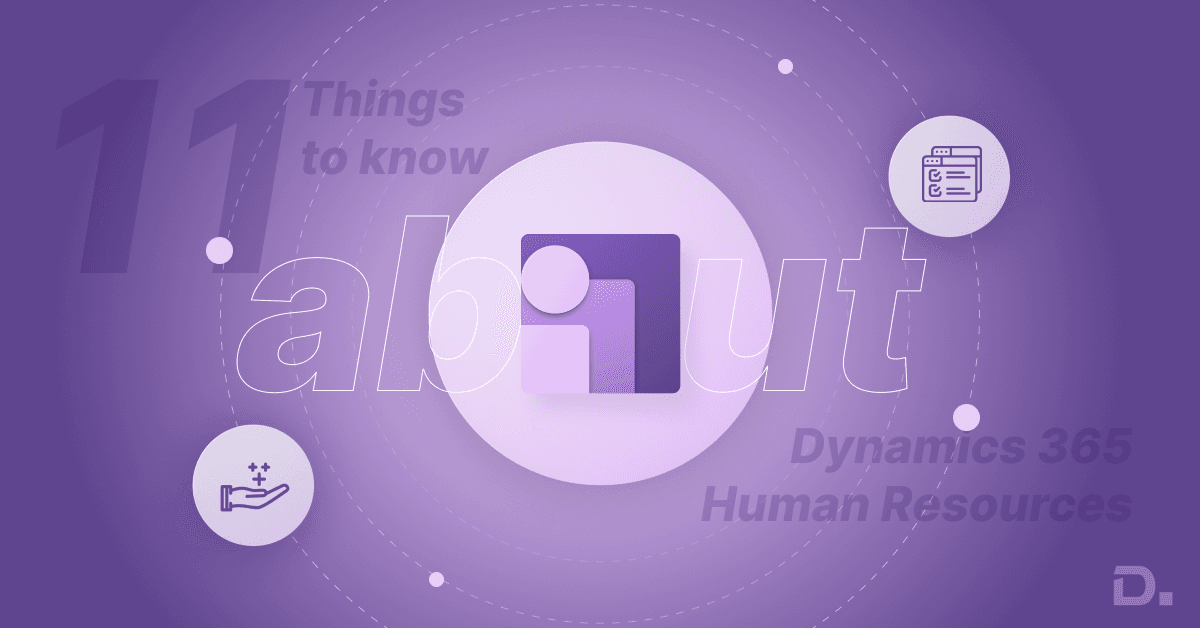 11 Things To Know About Microsoft Dynamics 365 Human Resources